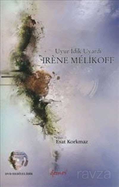 Uyur İdik Uyardı / Irene Melikoff - Demos Yayınları