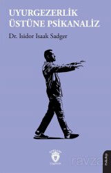 Uyurgezerlik Üstüne Psikanaliz - Dorlion Yayınevi