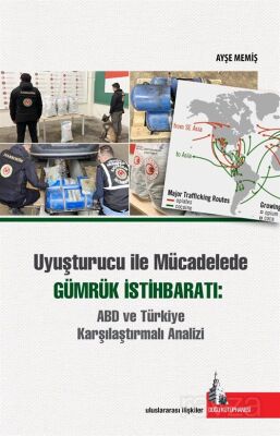 Uyuşturucu ile Mücadelede Gümrük İstihbaratı: ABD ve Türkiye Karşılaştırmalı Analizi - 1