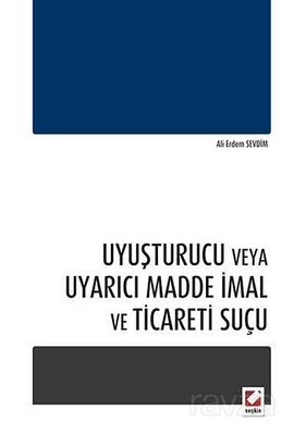 Uyuşturucu veya Uyarıcı Madde İmal ve Ticaret Suçu - 1