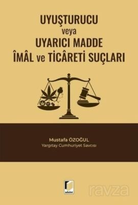 Uyuşturucu veya Uyarıcı Madde İmal ve Ticareti Suçları - 1
