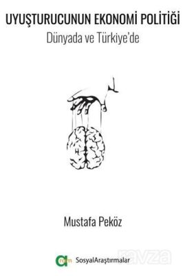 Uyuşturucunun Ekonomi Politiği/ Dünyada ve Türkiye'de - 1