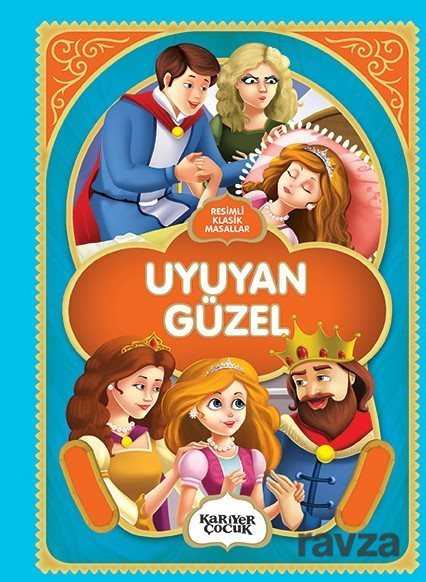 Uyuyan Güzel / Resimli Klasik Masallar - Kariyer Yayıncılık