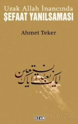 Uzak Allah İnancında Şefaat Yanılsaması - Ozan Yayıncılık