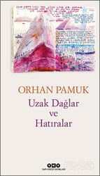 Uzak Dağlar ve Hatıralar - Yapı Kredi Yayınları