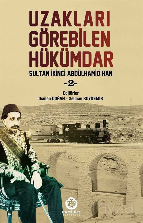 Uzakları Görebilen Hükümdar Sultan İkinci Abdülhamid Han 2 - Hamidiye Kitaplığı