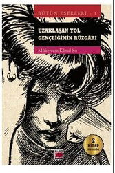 Uzaklaşan Yol - Gençliğimin Rüzgarı Bütün Eserleri 1 - Elips Kitap