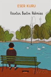 Uzaktan Baktım Halimize - Notos Kitap Yayınevi