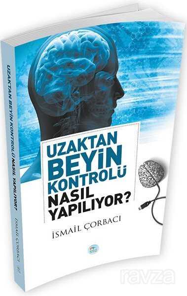 Uzaktan Beyin Kontrolü Nasıl Yapılıyor? - Maviçatı Yayınları