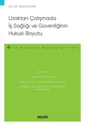 Uzaktan Çalışmada İş Sağlığı ve Güvenliğinin Hukuki Boyutu - Seçkin Yayıncılık