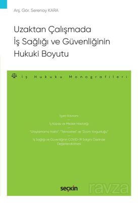 Uzaktan Çalışmada İş Sağlığı ve Güvenliğinin Hukuki Boyutu - 1