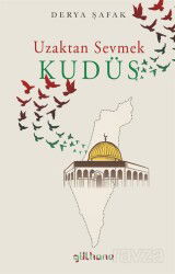 Uzaktan Sevmek - Gülhane Yayınları