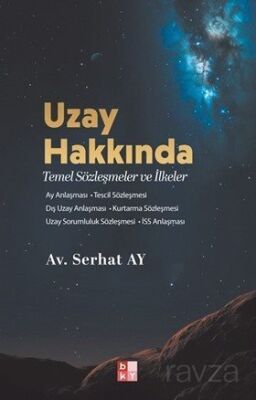 Uzay Hakkında Temel Sözleşmeler ve İlkeler - 1