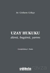 Uzay Hukuku - Dünü, Bugünü, Yarını - On İki Levha Yayıncılık