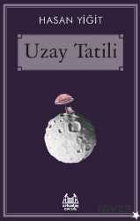Uzay Tatili - Arkadaş Yayınları