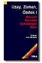 Uzay, Zaman, Özdek I (Maxwell,Einstein,Schrödinger,Born) - İdea Yayınevi