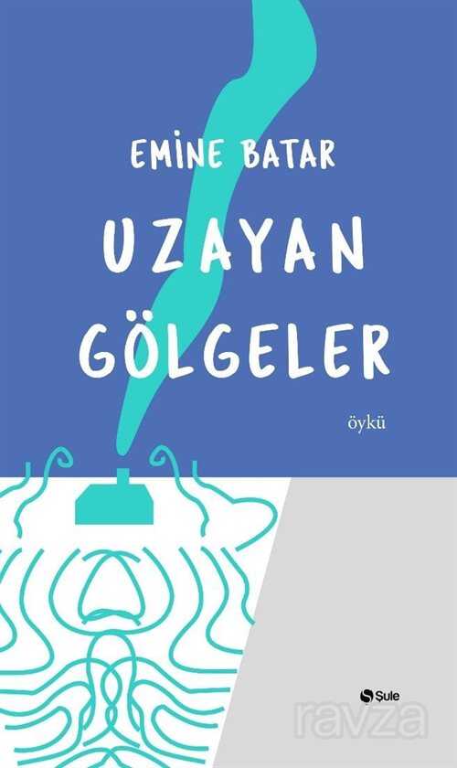 Uzayan Gölgeler - Şule Yayınları