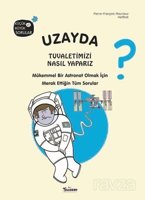 Uzayda Tuvaletimizi Nasıl Yaparız? - 1