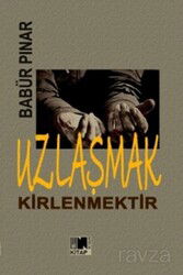 Uzlaşmak Kirlenmektir - Nitelik Kitap
