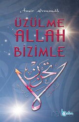 Üzülme Allah Bizimle - Beka Yayınları