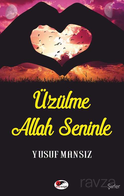 Üzülme Allah Seninle - Kırmızı ve Siyah