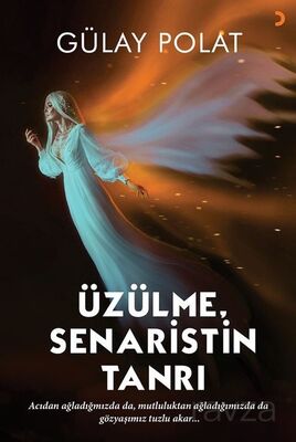 Üzülme, Senaristin Tanrı - 1