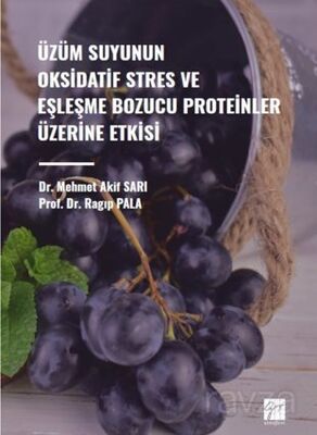 Üzüm Suyunun Oksidatif Stres ve Eşleşme Bozucu Proteinler Üzerine Etkisi - 1