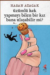 Üzümlü Kek Yapmayı Bilen Bir Kız Bana Ulaşabilir Mi? - Klaros Yayınları