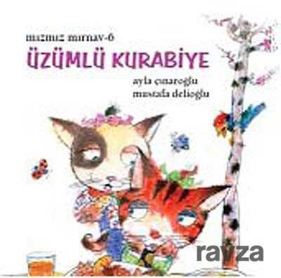 Üzümlü Kurabiye / Mızmız Mırnav -6 - Uçanbalık Yayınları