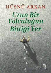 Uzun Bir Yolculuğun Bittiği Yer - Sia Kitap
