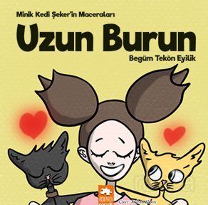 Uzun Burun / Minik Kedi Şeker'in Maceraları - 1