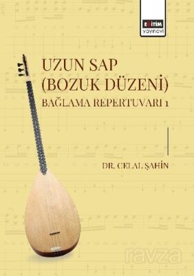 Uzun Sap (Bozuk Düzeni) Bağlama Repertuvarı 1 - 1