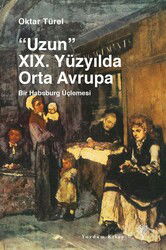 Uzun XIX. Yüzyılda Orta Avrupa - Yordam Kitap