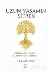 Uzun Yaşamın Şifresi - Fısıltı Yayınevi