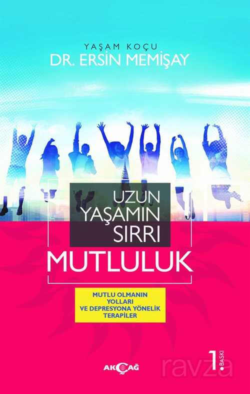 Uzun Yaşamın Sırrı Mutluluk - Akçağ Yayınları