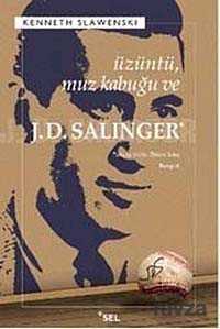 Üzüntü, Muz Kabuğu ve J.D. Salinger - 2