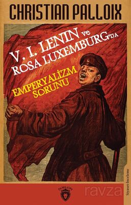 V. I. Lenin ve Rosa Luxemburg'da Emperyalizm Sorunu - 1