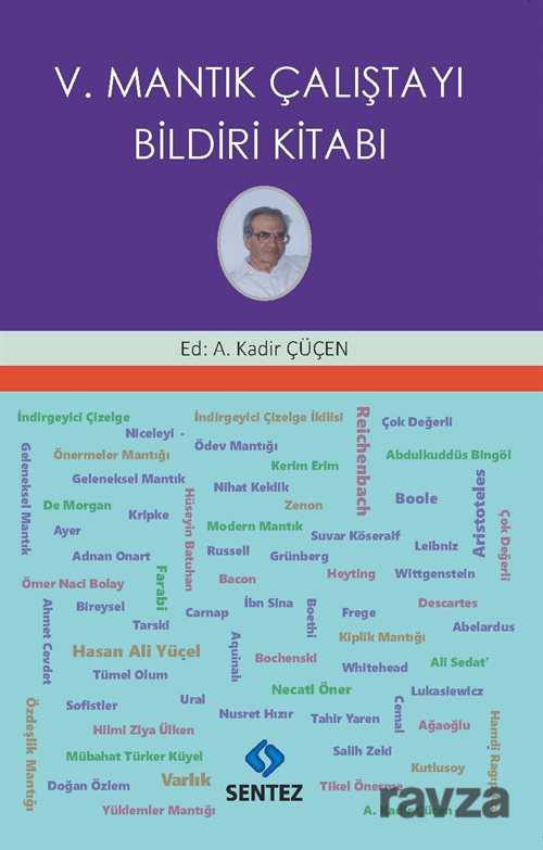 V. Mantık Çalıştayı Bildiri Kitabı - Sentez Yayım ve Dağıtım (Bursa)