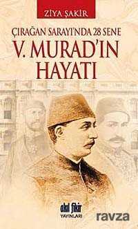 V. Murad'ın Hayatı - Akıl Fikir Yayınları