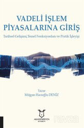Vadeli İşlem Piyasalarına Giriş - Akademisyen Kitabevi