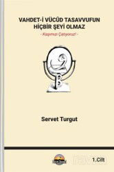 Vahdet-İ Vücûd Tasavvufun Hiçbir Şeyi Olmaz Cilt 1 - Seriyye Yayınevi (Ankara)