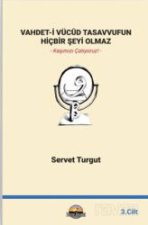 Vahdet-İ Vücûd Tasavvufun Hiçbir Şeyi Olmaz Cilt 3 - Seriyye Yayınevi (Ankara)