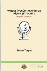 Vahdet-İ Vücûd Tasavvufun Hiçbir Şeyi Olmaz Cilt 4 - Seriyye Yayınevi (Ankara)