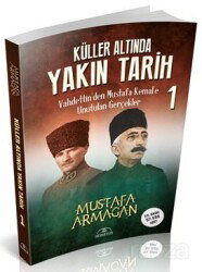 Vahdettin'den Mustafa Kemal'e Unutulan Gerçekler / Küller Altında Yakın Tarih 1 - Hümayun Yayınları