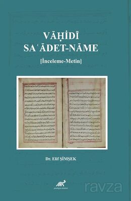 Vahidi: Sa?adet-name (İnceleme-Metin) - 1