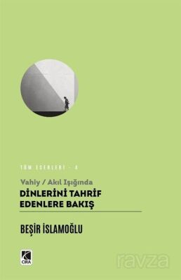 Vahiy / Akıl Işığında Dinlerin Tahrif Edenlere Bakış - 1