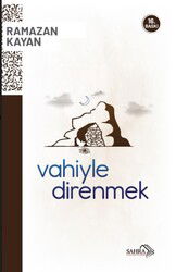 Vahiyle Direnmek - Sahra Kitap