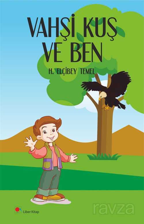 Vahşi Kuş ve Ben - Liber Kitap