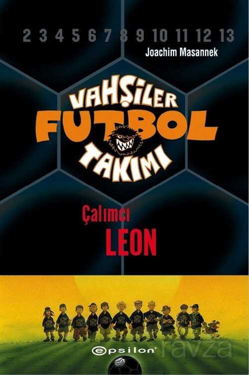 Vahşiler Futbol Takımı 1: Çalımcı Leon (Ciltli) - 1