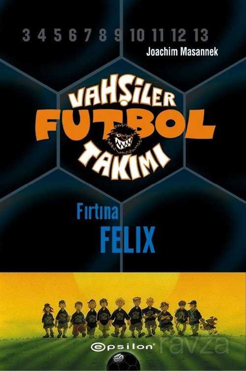 Vahşiler Futbol Takımı 2: Fırtına Felix (Ciltli) - 1